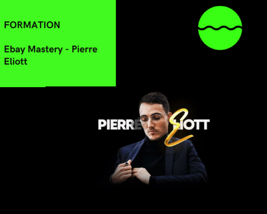 la formation EBAY MASTERY - PIERRE ELIOTT est disponible à bon prix sur notre site