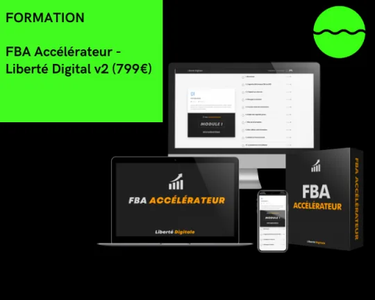 la formation FBA Accélérateur 2022 - Liberté Digital v2 est disponible à bon prix sur notre site