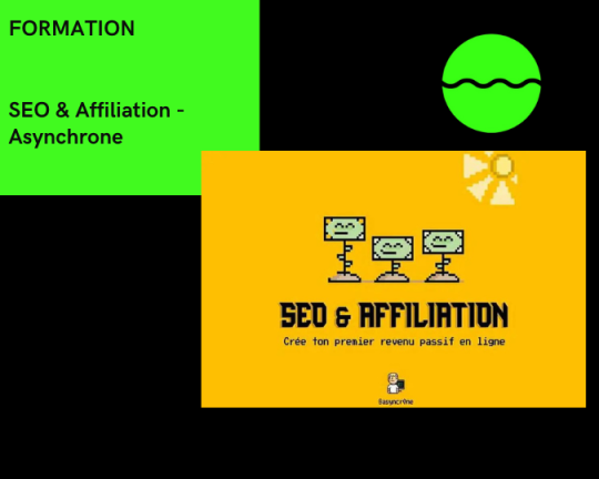 la formationSEO & Affiliation - Asynchrone est disponible à bon prix sur notre site