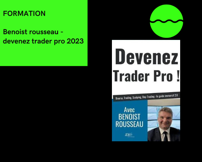 Benoist Rousseau - Devenez Trader Pro (2023)