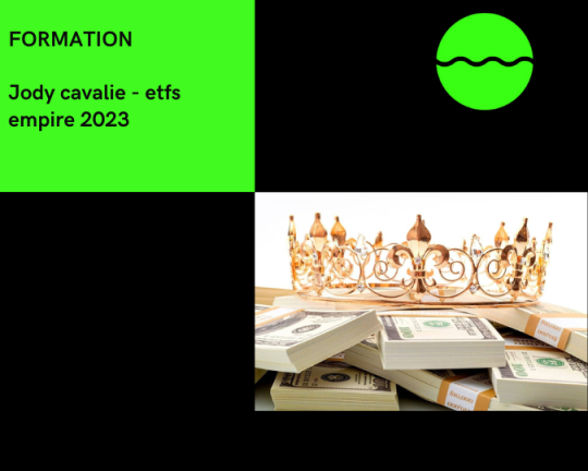 ETFs EMPIRE De Jody Cavalie