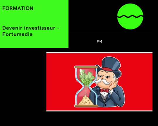 Devenir investisseur - Fortumedia