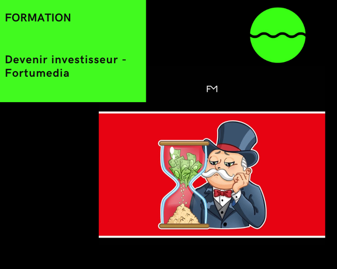 Devenir investisseur - Fortumedia