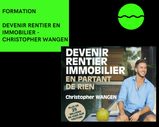 Devenir Rentier En Immobilier - Christopher Wangen
