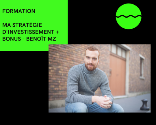 Ma Stratégie D'investissement + Bonus - Benoît Mz