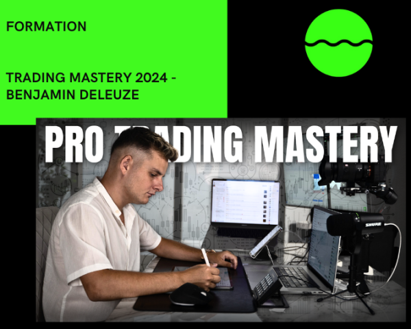 Trading Mastery 2024 de Benjamin Deleuze