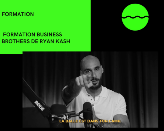 FORMATION BUSINESS BROTHERS DE RYAN KASH