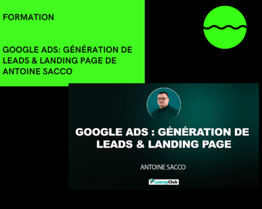 Formation Google Ads Génération De Leads & Landing Page de Antoine Sacco