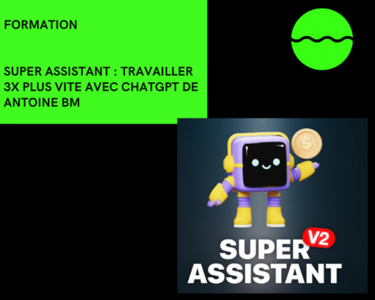 Formation Super Assistant De Antoine Bm