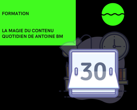 Formation La Magie Du Contenu Quotidien De Antoine Bm