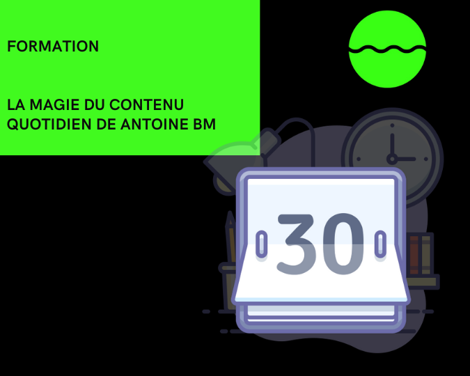 Formation La Magie Du Contenu Quotidien De Antoine Bm