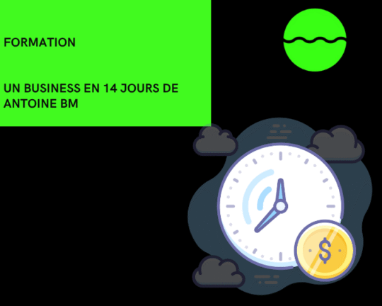 Formation Un business en 14 jours de Antoine Bm
