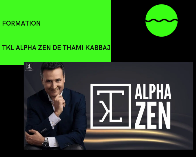 FORMATION TKL ALPHA ZEN DE THAMI KABBAJ