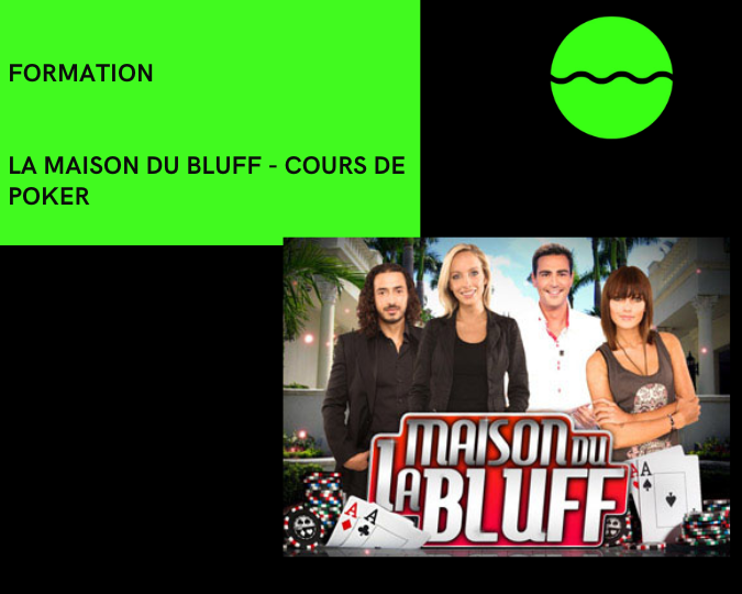 La Maison du Bluff – Cours de Poker